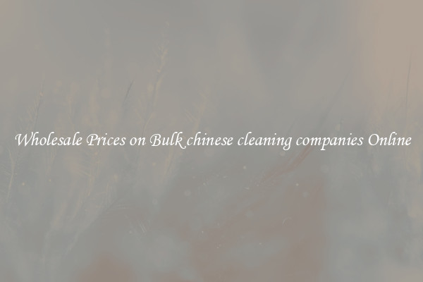 Wholesale Prices on Bulk chinese cleaning companies Online