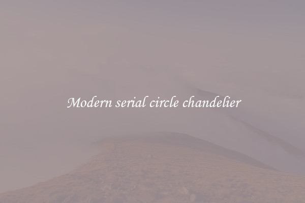 Modern serial circle chandelier