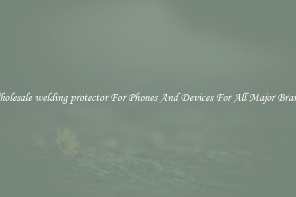 Wholesale welding protector For Phones And Devices For All Major Brands