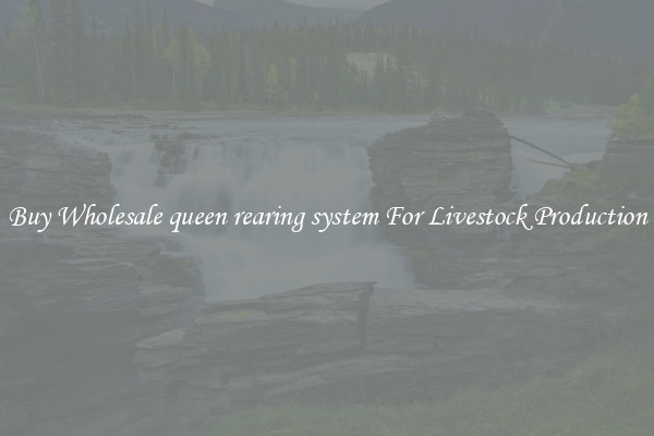 Buy Wholesale queen rearing system For Livestock Production