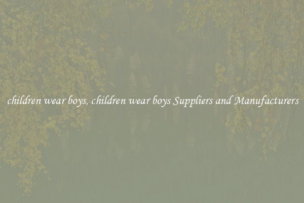 children wear boys, children wear boys Suppliers and Manufacturers