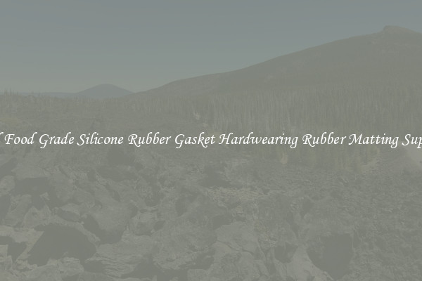 Find Food Grade Silicone Rubber Gasket Hardwearing Rubber Matting Supplies