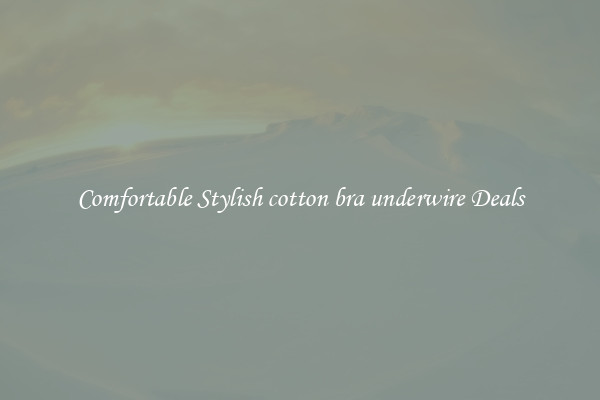 Comfortable Stylish cotton bra underwire Deals