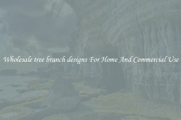 Wholesale tree branch designs For Home And Commercial Use