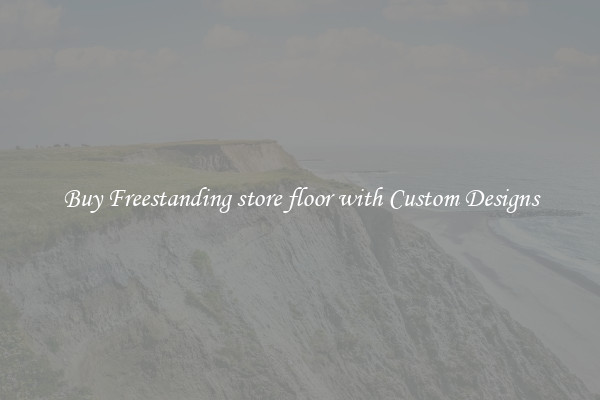 Buy Freestanding store floor with Custom Designs