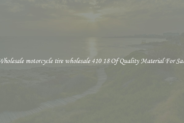 Wholesale motorcycle tire wholesale 410 18 Of Quality Material For Sale