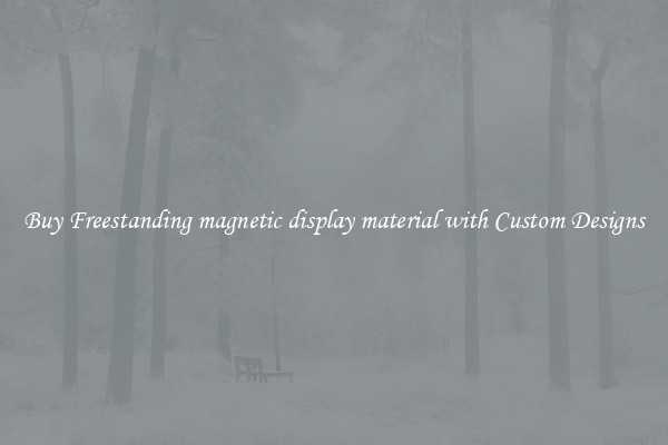 Buy Freestanding magnetic display material with Custom Designs