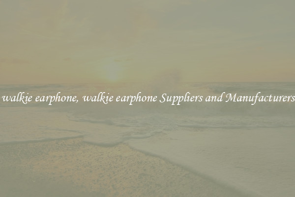 walkie earphone, walkie earphone Suppliers and Manufacturers