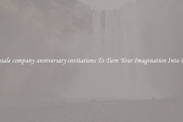 Wholesale company anniversary invitations To Turn Your Imagination Into Reality