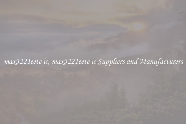 max3221eete ic, max3221eete ic Suppliers and Manufacturers