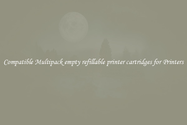Compatible Multipack empty refillable printer cartridges for Printers