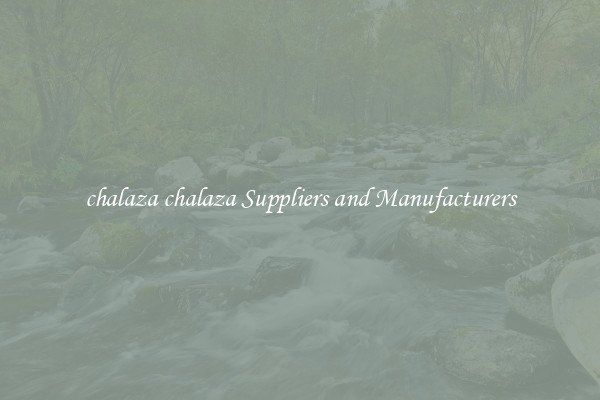 chalaza chalaza Suppliers and Manufacturers