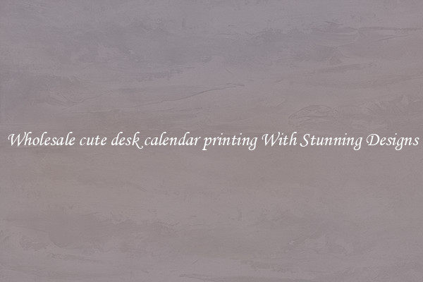 Wholesale cute desk calendar printing With Stunning Designs