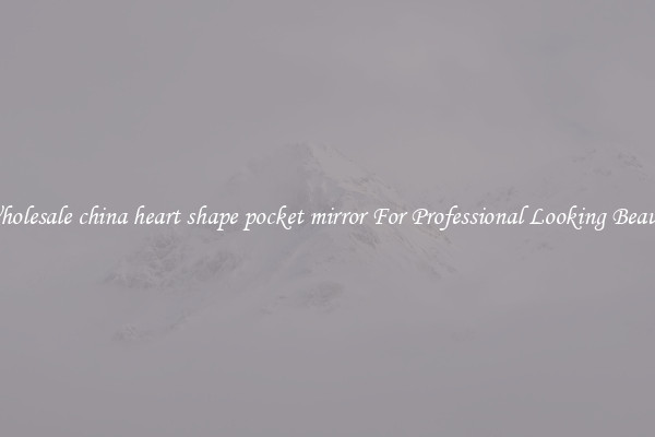Wholesale china heart shape pocket mirror For Professional Looking Beauty