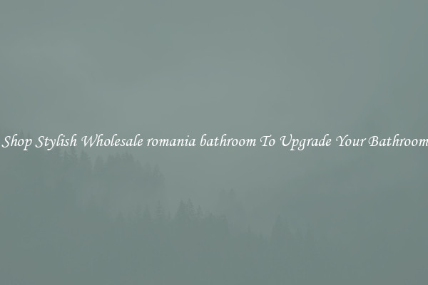 Shop Stylish Wholesale romania bathroom To Upgrade Your Bathroom