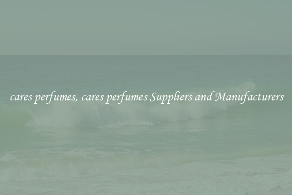 cares perfumes, cares perfumes Suppliers and Manufacturers