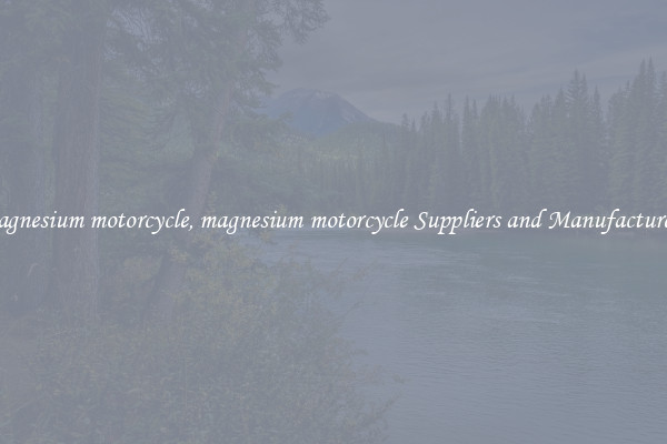 magnesium motorcycle, magnesium motorcycle Suppliers and Manufacturers