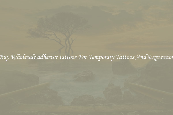 Buy Wholesale adhesive tattoos For Temporary Tattoos And Expression
